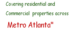 Covering residential and
Commercial  properties across
 Metro Atlanta"
